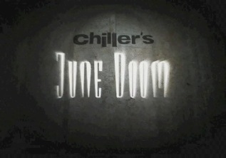Chiller's June Doom